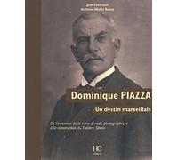 Dominique Piazza - Un destin marseillais