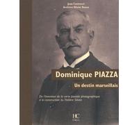 Dominique Piazza - Un destin marseillais - Jean Contrucci - Hc Eds - broché - Beau livre