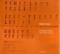 Dominique Vellard - Leguay, Jean-Pierre & Vellard : Motets Croises [New CD]