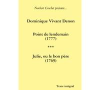 Dominique Vivant Denon - Point de lendemain / Julie, ou le bon père