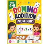 Domino Addition Workbook for Kids Ages 4-6: 50 Fun Math Worksheets with 500 Problems for Counting, Number Recognition, and Early Addition Practice | Solutions Included