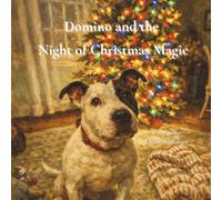 Domino and the Night of Christmas Magic: A Cozy Christmas Eve Story