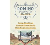 Domino: Director’s Cut - Season 2: Keep Healing. Choose Your Path. One Page at a Time.