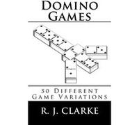 Domino Games 50 Different Game Variations - R J Clarke - Amazon Digital Services LLC KDP - Livre en Anglais - Paperback R J ClarkeR J Clarke (Auteur)