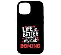 Domino Life is Better with My Cat Domino Coque pour iPhone 15