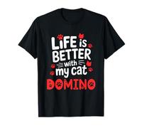 Domino Life is Better with My Cat Domino T-Shirt