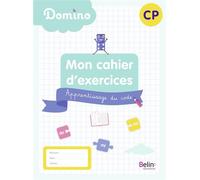 Domino - Mon cahier d'exercices CP Apprentissage du code - Delphine Benard - Belin Éducation - broché - Scolaire / Universitaire