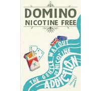 DOMINO: Nicotine Free: The Gentle Way Out of Nicotine Addiction - UK & EU Edition