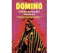 Domino. Rivista sul mondo che cambia. Chi ha paura del Messico (2025) (Vol. 4)