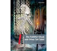 Dominoes, New Edition Level 3: The Faithful Ghost and Other Tall Tales