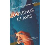 DOMINUS CLAVIS: EGRÉGORAS, ESPIRITUALISMO, AUTOCONHECIMENTO E EVOLUÇÃO
