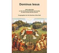 DOMINUS IESUS, Declaration on the Unicity and Salvific Universality of Jesus Christ and the Church