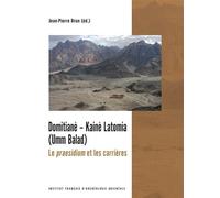 Domitianè - Kaiè Latomia (Umm Balad) Le praesidium et les carrières - Jean-Pierre Brun - Inst.français Archeologie Orientale Du Caire - relié - Beau livre