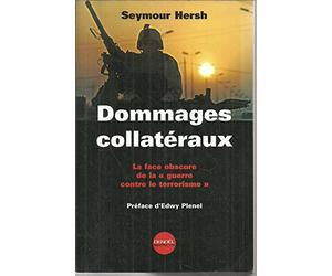 Dommages collatéraux : La Face obscure de la "guerre contre le terrorisme"