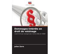 Dommages-intérêts en droit de voisinage: notamment par analogie avec l'article 364a de l'ABGB