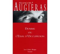 Domme ou l'essai d'occupation (*) - François Augiéras - Grasset - broché - Roman