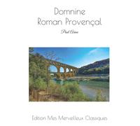 Domnine - Roman Provençal: Paul Arène