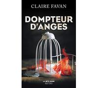 Dompteur d'anges - Claire Favan - Robert Laffont - broché - Roman