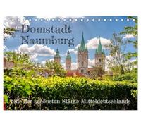 Domstadt Naumburg, eine der schönsten Städte Mitteldeutschlands (Tischkalender 2026 DIN A5 quer), CALVENDO Monatskalender: Naumburg hat eine fast ... Altstadt und ist UNESCO-Weltkulturerbe.
