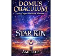 DOMUS ORACULUM of the Corpus Veritatum Meorum: Volumen Vocando Caelum: STAR KIN