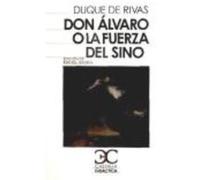 Don Álvaro O La Fuerza Del Sino . - Rivas, Ángel de Saavedra, Duque de Rivas, Ángel De Saavedra, Duque De (Auteur)