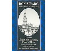 Don Alvaro, Or the Force of Fate Angel De Saavedra Rivas, Robert M. Fedorchek (Auteur)