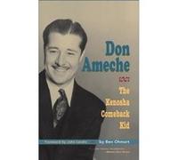 Don Ameche: The Kenosha Comeback Kid (hardback) - [Livre en VO] Ben Ohmart, John Landis (Auteur)