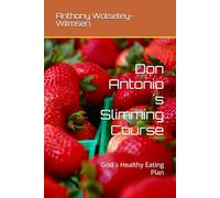 Don Antonio´s Slimming Course: God´s Healthy Eating Plan