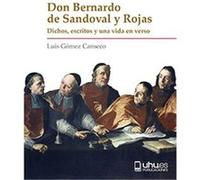 Don Bernardo De Sandoval Y Rojas Dichos, Escritos Y Una Vida - [Livre en VO] Gomez Canseco, Luis (Auteur)