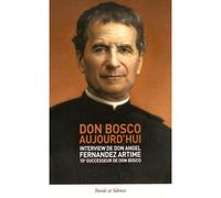 Don bosco aujourd hui - Artime a-f - Parole Et Silence Eds - broché - Essai