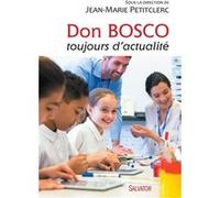 Don Bosco toujours d'actualité Jean-Marie Petitclerc (Auteur)