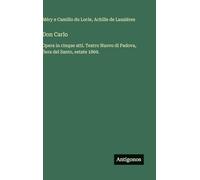Don Carlo: Opera in cinque atti. Teatro Nuovo di Padova, fiera del Santo, estate 1869.