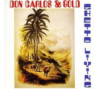 Don Carlos & Gold - Ghetto Living [Import]