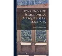 Don Cenon De Somodevilla Marques De La Ensenada - Antonio Rodrguez Villa - Creative Media Partners LLC - Livre en Anglais Antonio Rodrguez VillaAntonio Rodrguez Villa (Auteur)