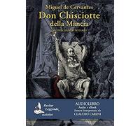Don Chisciotte Della Mancia Letto Da Claudio Carini. Audiolibro. 3 Cd Audio Formato Mp3