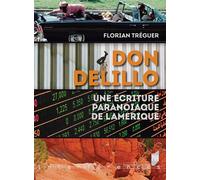 Don DeLillo Une écriture paranoïaque de l'Amérique - Florian Treguer - Presses Universitaires Rennes - broché - Essai