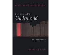 Don DeLillo's Underworld: A Reader's Guide