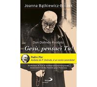 Don Dolindo Ruotolo: «Gesù, pensaci Tu!»