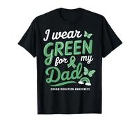 Don d'organes I Wear Green for My Dad T-Shirt