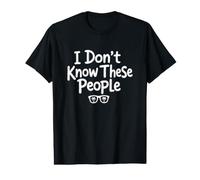 Don drôle de dire « Don Know These People » Sarcastique T-Shirt Graphique avec Valeur