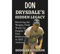 Don Drysdale’s Hidden Legacy: Resolving the Wrigley Field Warm-Up Enigma That Fans Rediscovered in 2025 Archives
