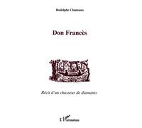 Don Frances Récit d'un chasseur de diamants - Rodolphe Clauteaux - L'harmattan - broché - Livre