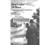 Don Giulio De Rossi. L'amico più vicino a Luigi Sturzo