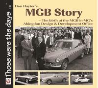 Don Hayter's MGB Story: The Birth of the MGB in MG's Abingdon Design & Development Office