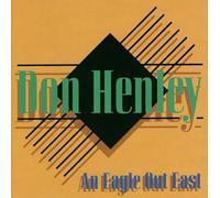 Don Henley - An Eagle Out East