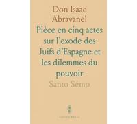 Don Isaac Abravanel: Pièce en cinq actes sur l’exode des Juifs d’Espagne et les dilemmes du pouvoir