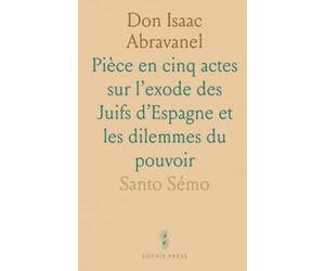 Don Isaac Abravanel: Pièce en cinq actes sur l’exode des Juifs d’Espagne et les dilemmes du pouvoir