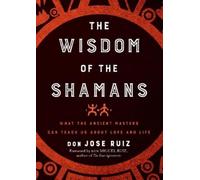don Jose Ruiz Wisdom of the Shamans (Poche) Shamanic Wisdom Series