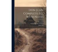 Don Juan. Complete Ed., With Notes