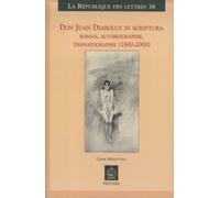 Don Juan Diabolus In Scriptura - Roman, Autobiographie, Thanatographie (1800-2000)